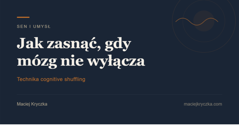 Jak zasnąć, gdy mózg nie chce się wyłączyć