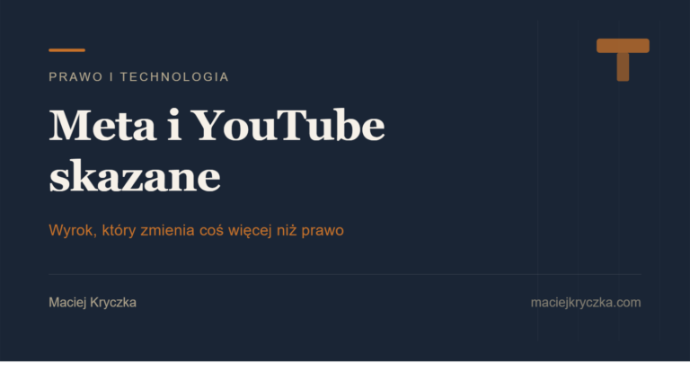 Meta i YouTube skazane. Wyrok, który zmienia coś więcej niż prawo.